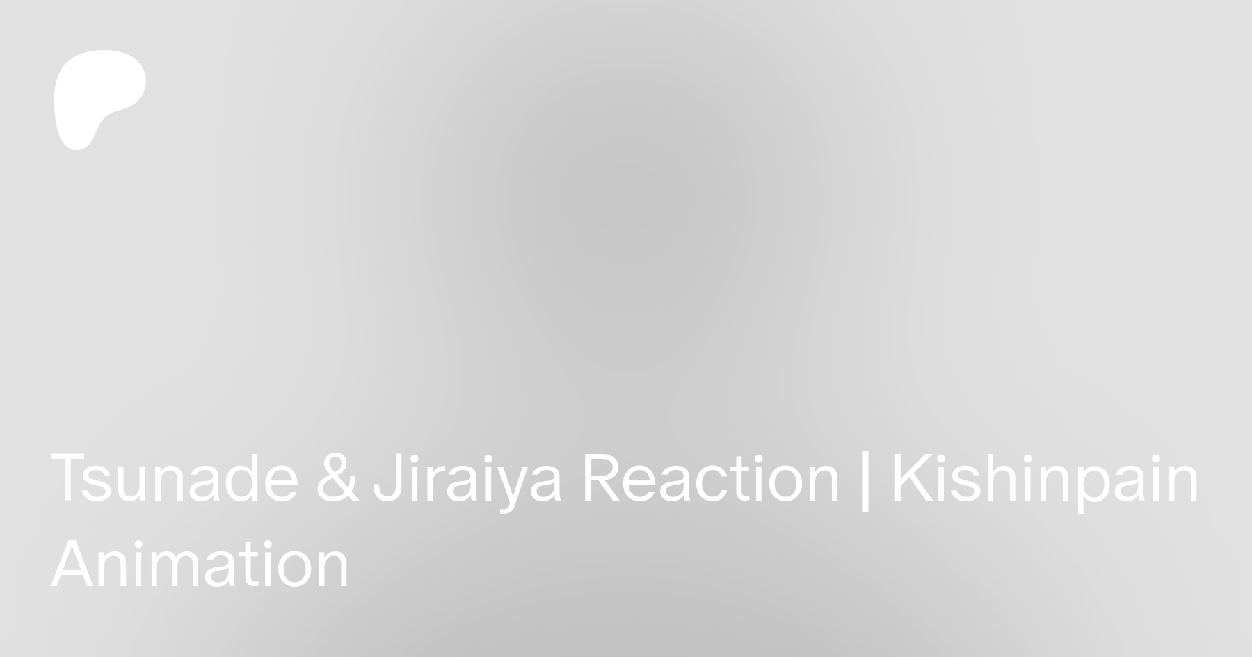 Tsunade & Jiraiya Reaction | Kishinpain Animation | Patreon