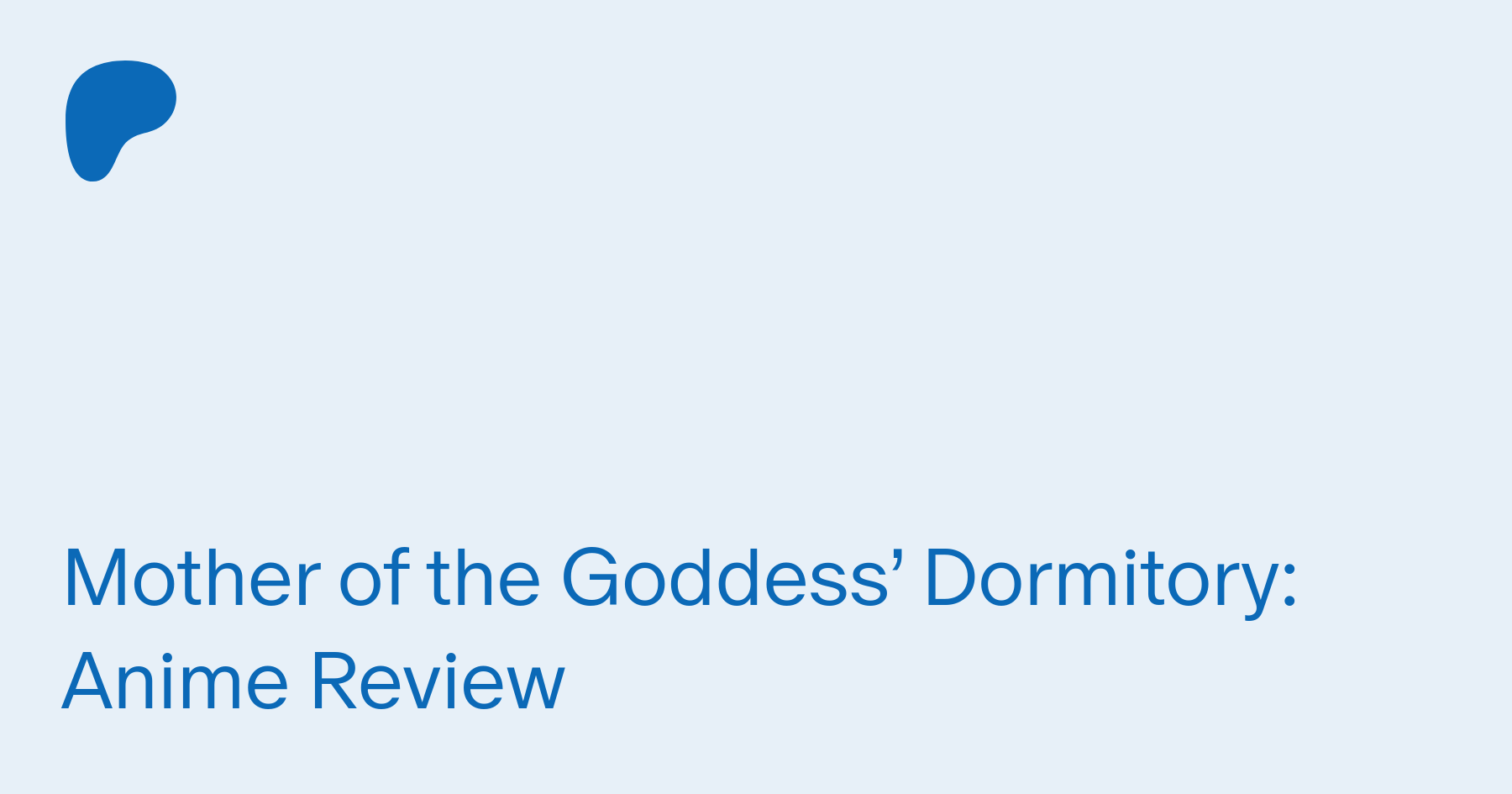 Mother of the Goddess' Dormitory Review