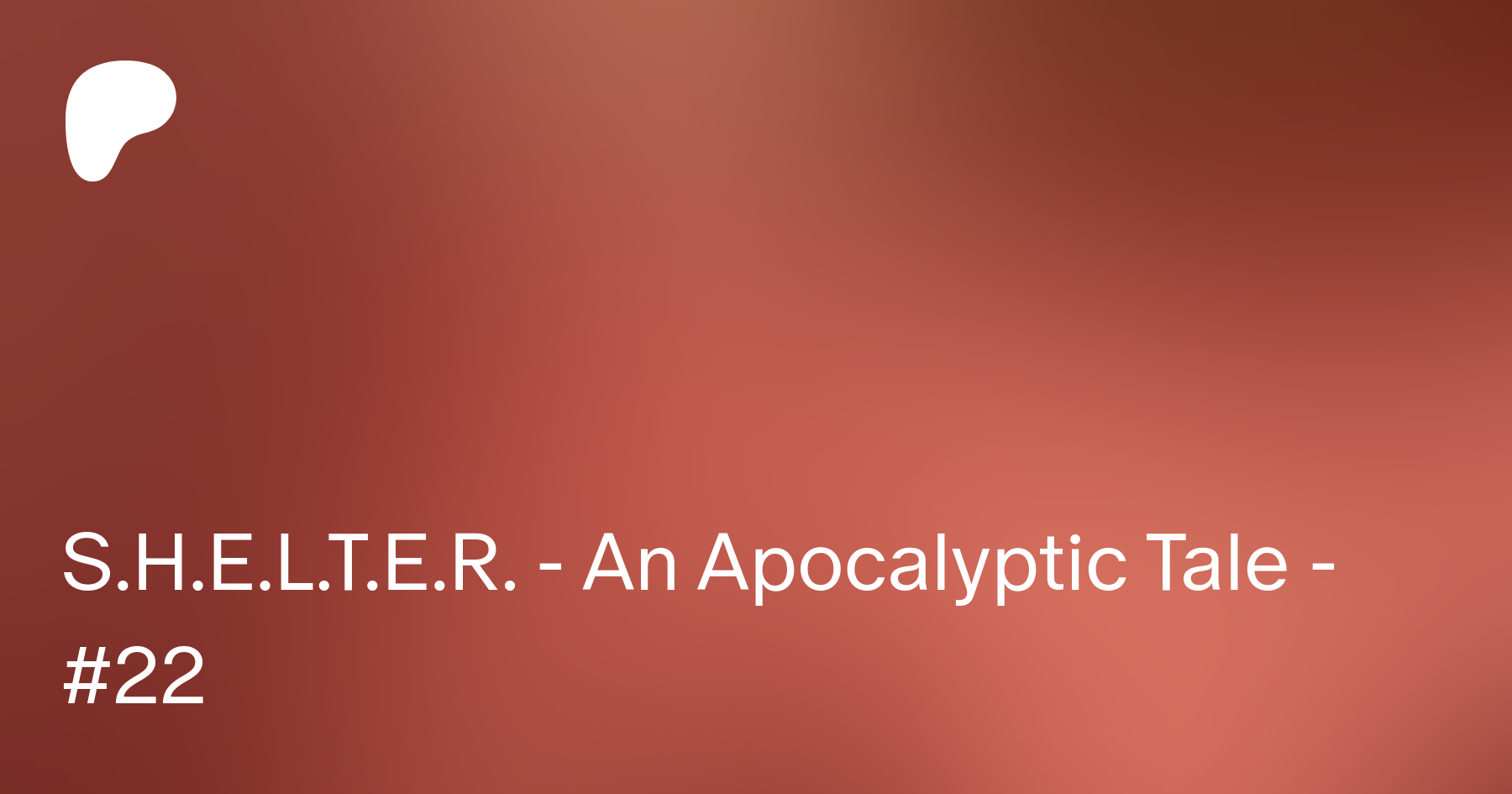 S.H.E.L.T.E.R. - An Apocalyptic Tale - #22 | Patreon