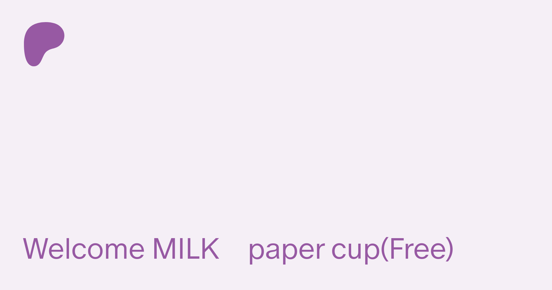 Welcome MILK paper cup(Free) | Patreon