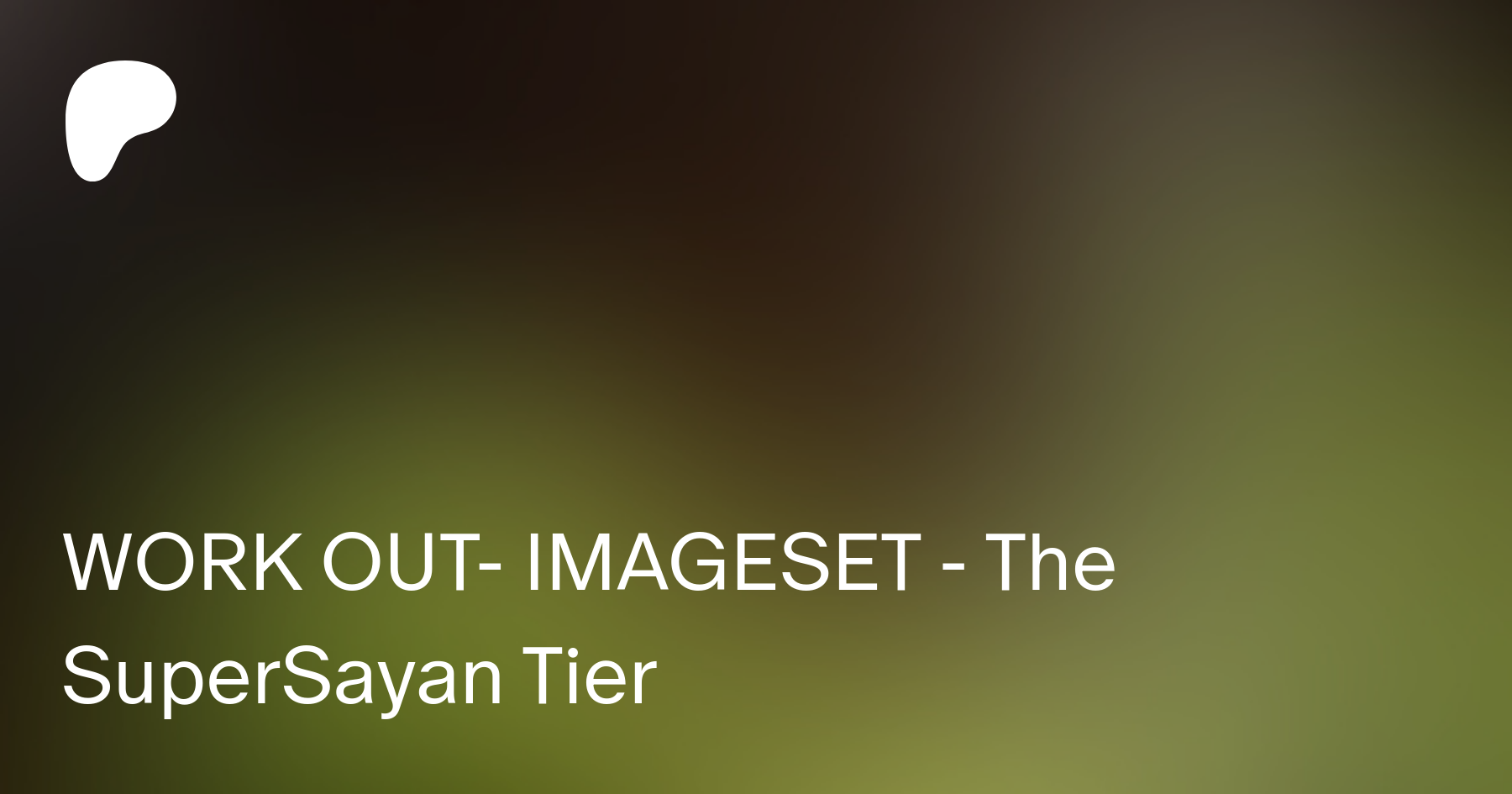WORK OUT- IMAGESET - The SuperSayan Tier | Patreon