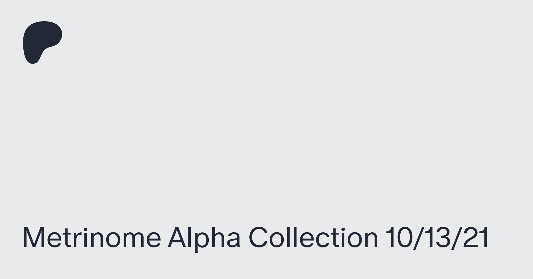 Metrinome Alpha Collection 101321 | Patreon