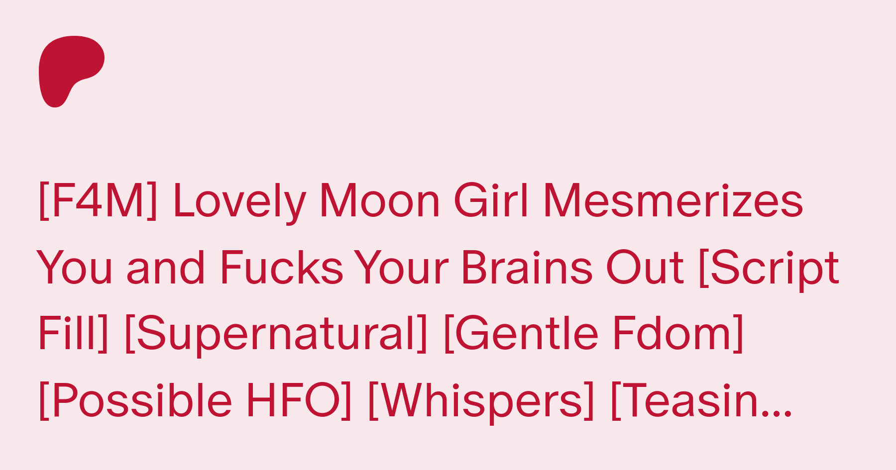 F4M] Lovely Moon Girl Hypnotizes You and Fucks Your Brains Out [Script  Fill] [Supernatural] [Gentle Fdom] [Possible HFO] [Whispers] [Teasing]  [Blowjob] [Cowgirl] [Creampie] [Moon-Shattering Orgasm] [Naughtier Than You  Think] [Good Boy] [Moon
