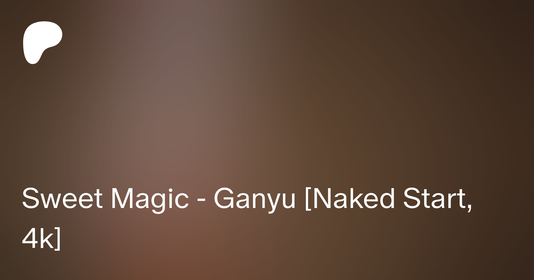 Sweet Magic - Ganyu [Naked Start, 4k] | Patreon