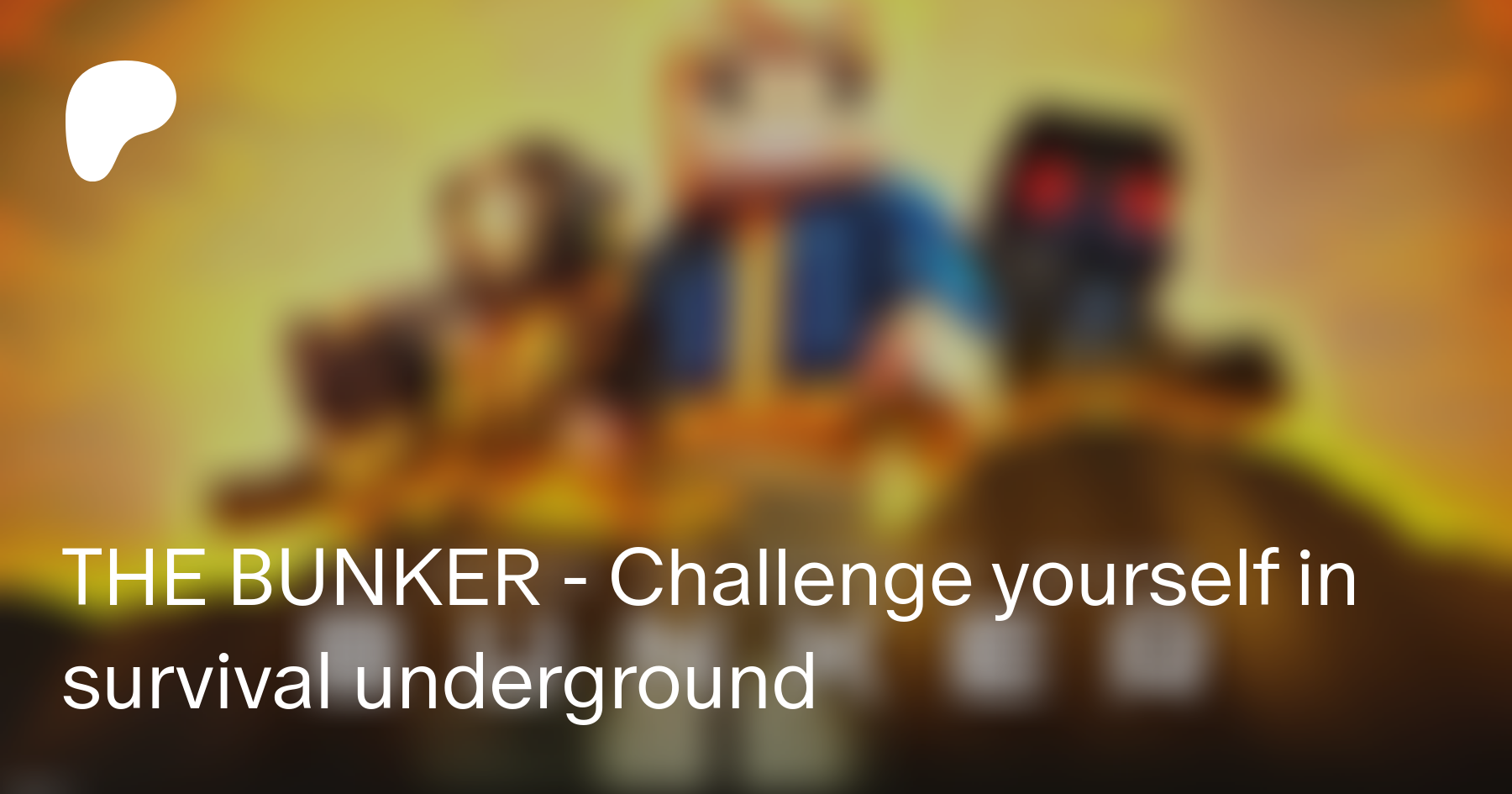 The Bunker. Challenge yourself in survival underground