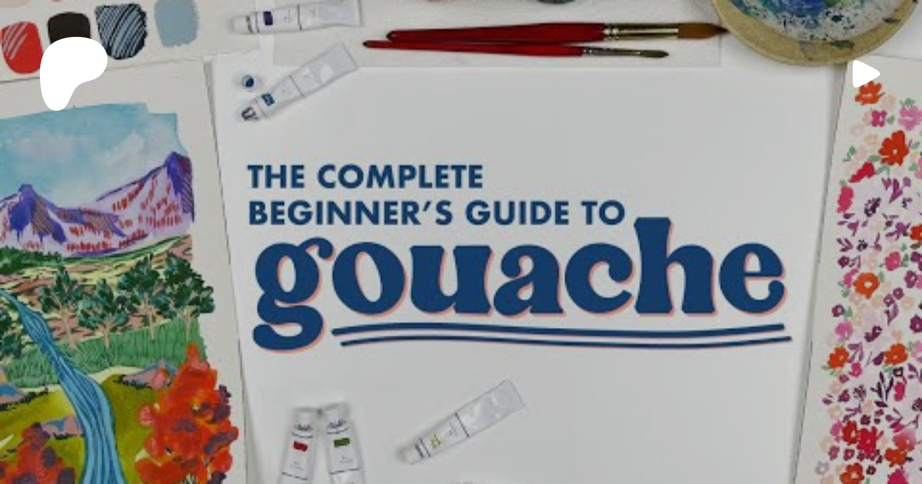 The Complete Beginner's Guide to Gouache 