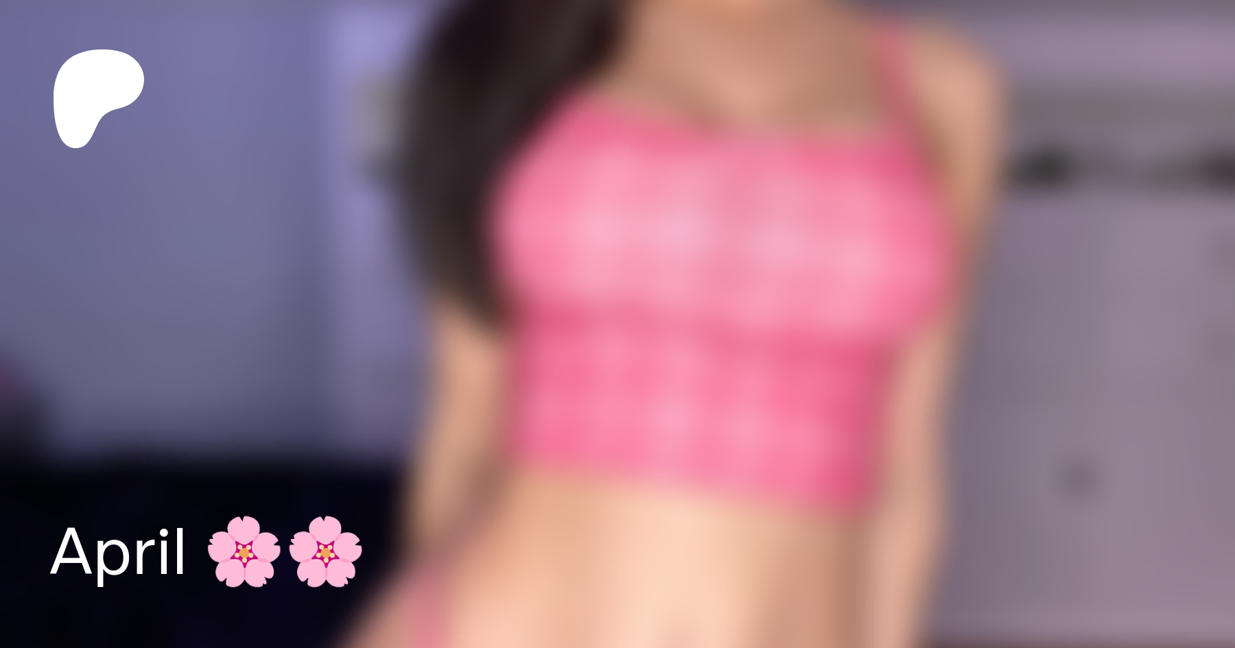 April 🌸🌸 | Patreon