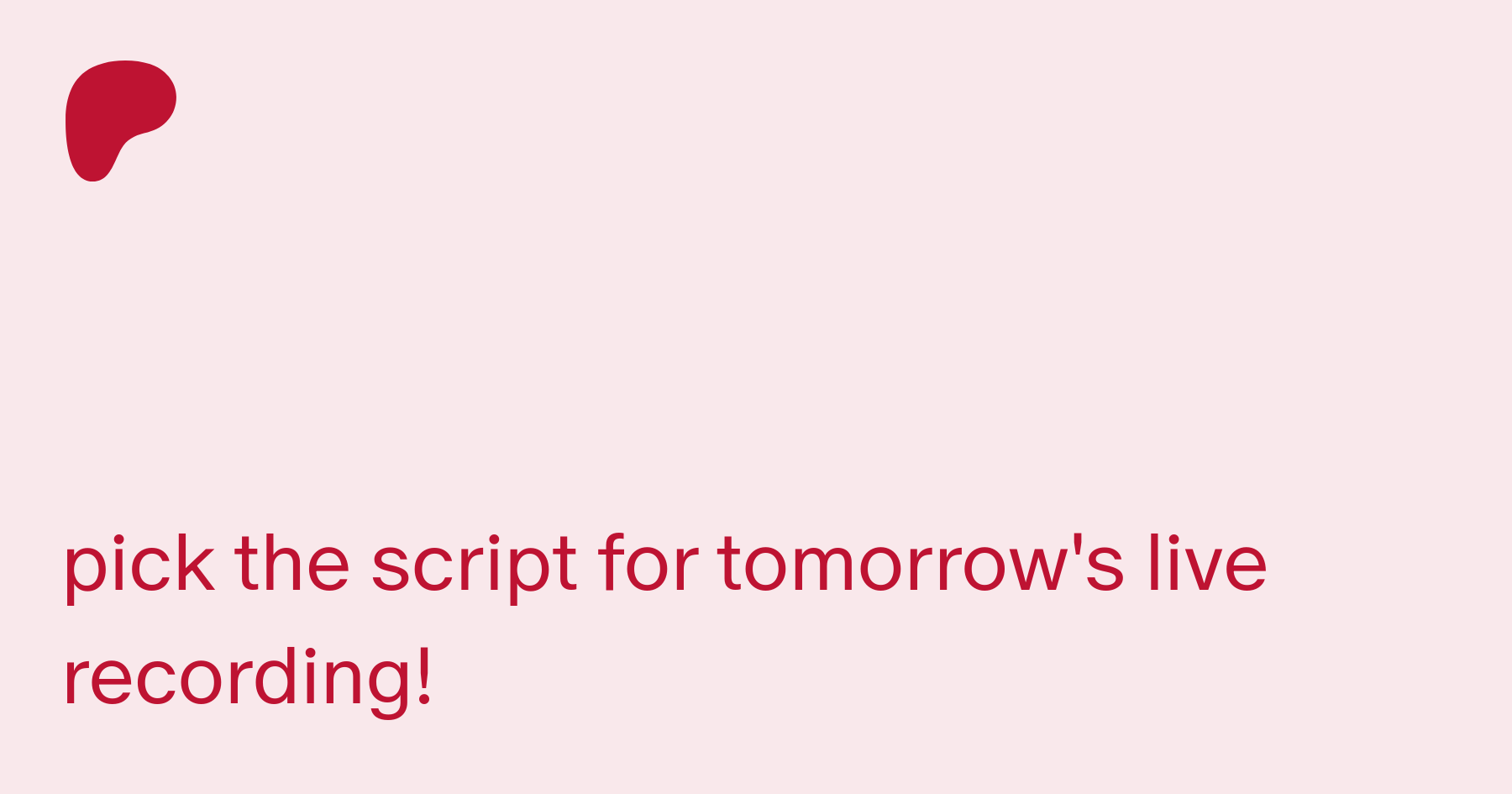 pick the script for tomorrows live recording! | Patreon