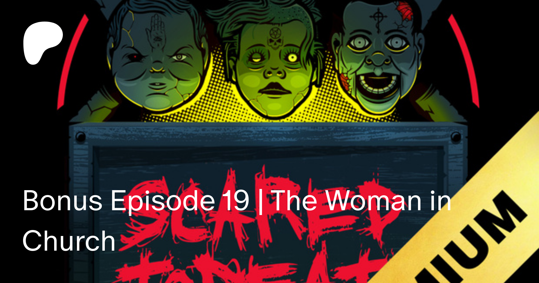 Bonus Episode 19 | The Woman in Church | Patreon