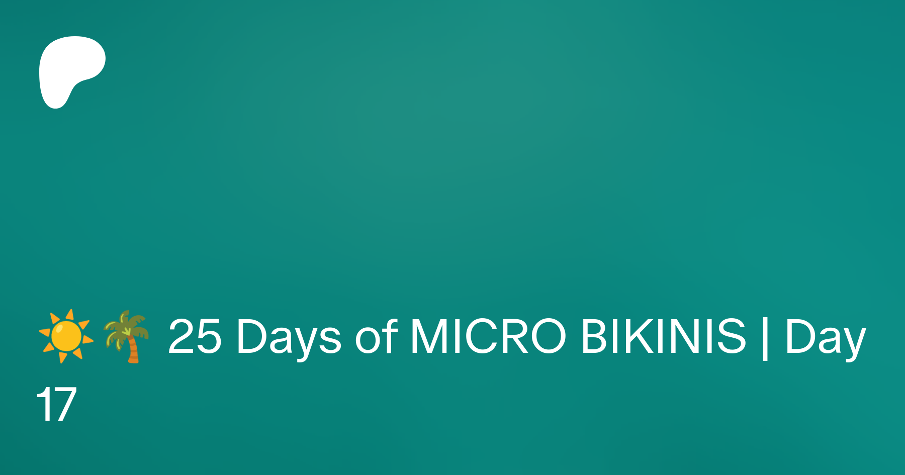 ☀️🌴 25 Days of MICRO BIKINIS | Day 17 | Patreon