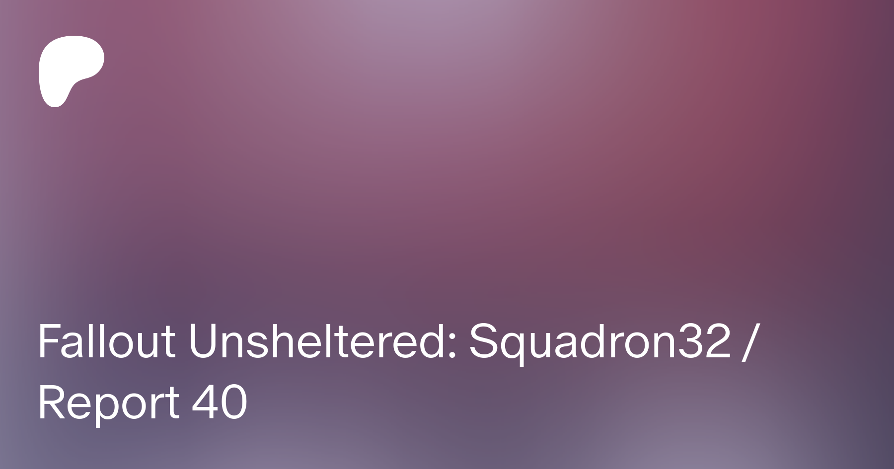 Fallout unsheltered squadron 32