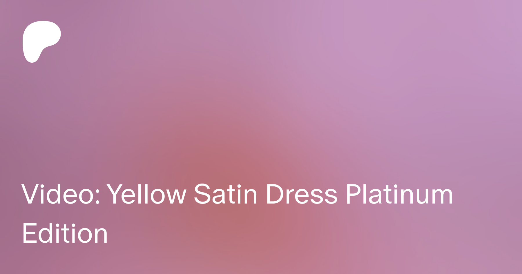 Video: Yellow Satin Dress Platinum Edition | Patreon