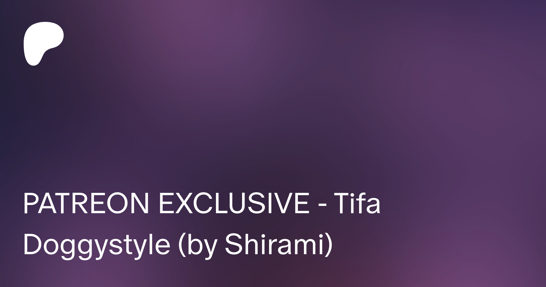 PATREON EXCLUSIVE - Tifa Doggystyle (by Shirami) | Patreon