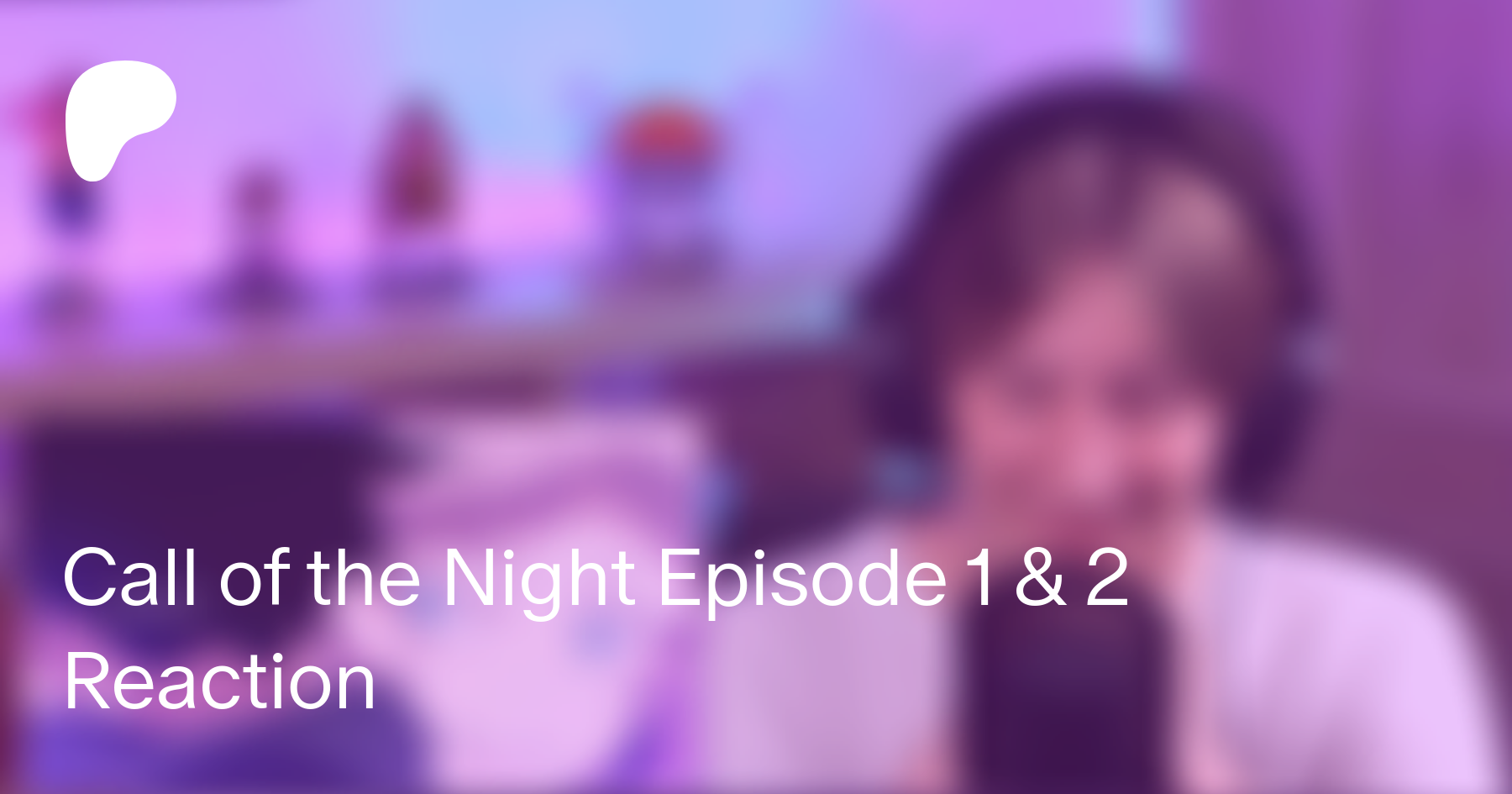 Episode 1, Call of the Night