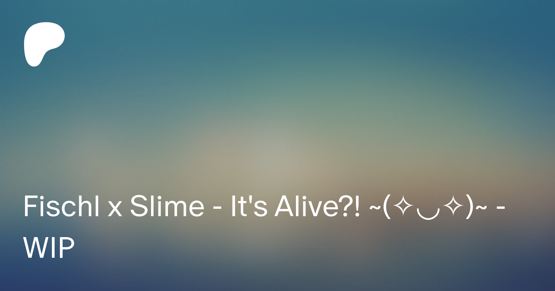Fischl x Slime - It's Alive?! ~(✧◡✧)~ - WIP | Patreon