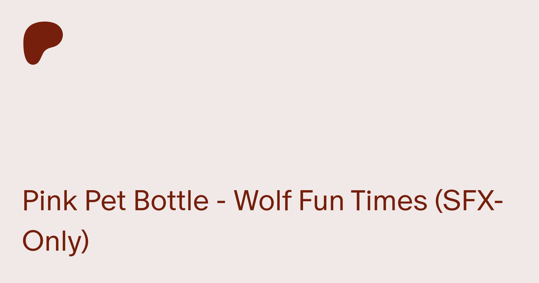 Pink Pet Bottle - Wolf Fun Times (SFX-Only) | Patreon