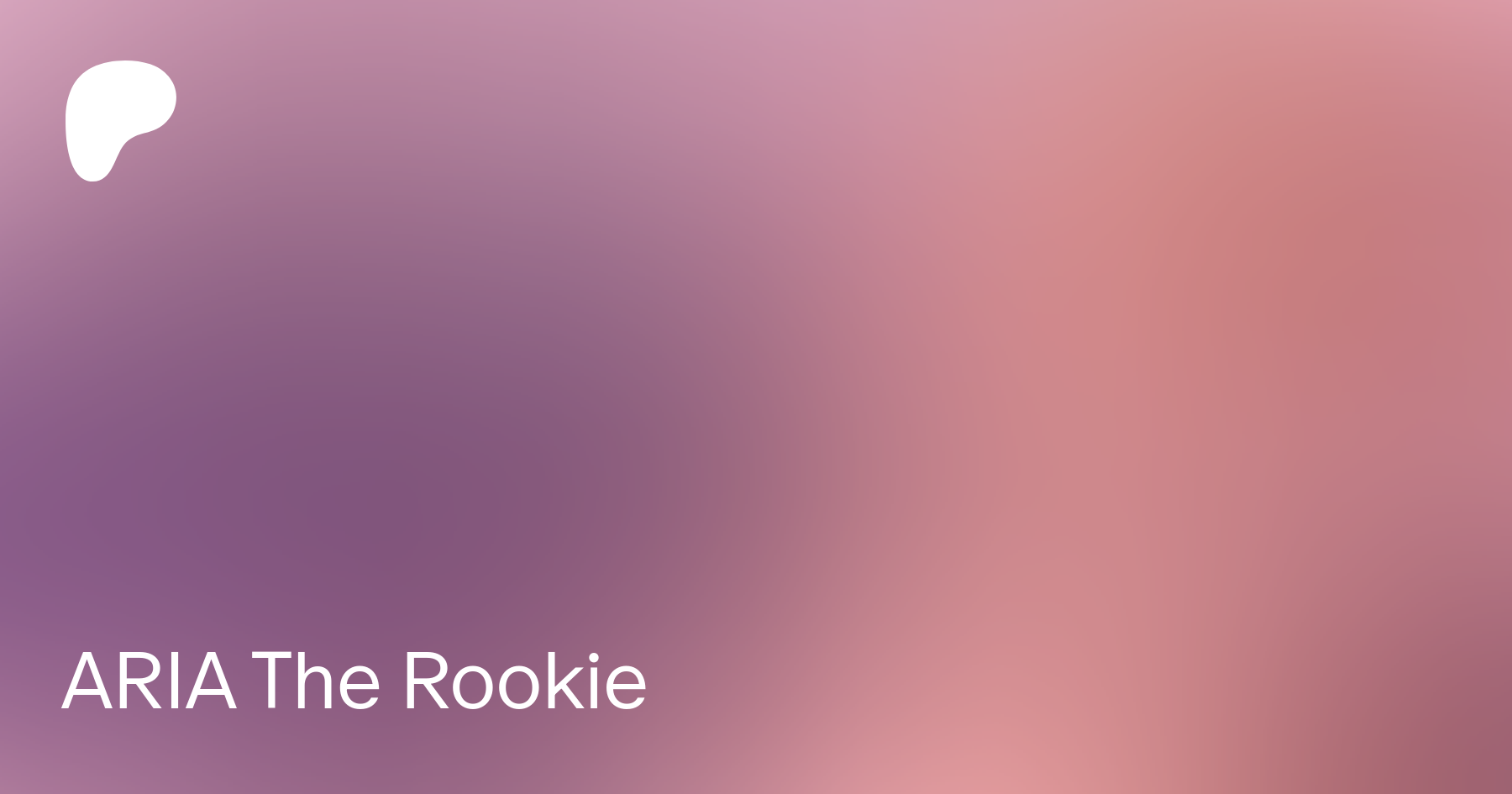 Aria: the rookie