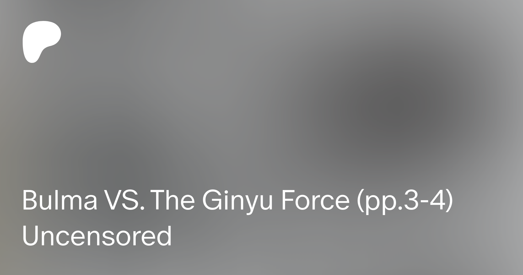 Bulma VS. The Ginyu Force (pp.3-4) Uncensored | Patreon