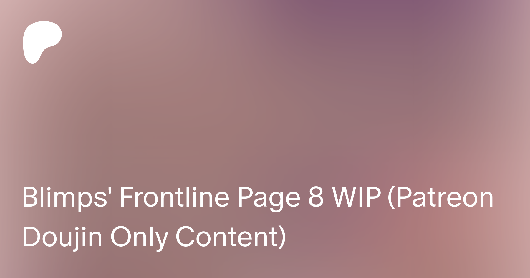 Blimps' Frontline Page 8 WIP (Patreon Doujin Only Content)