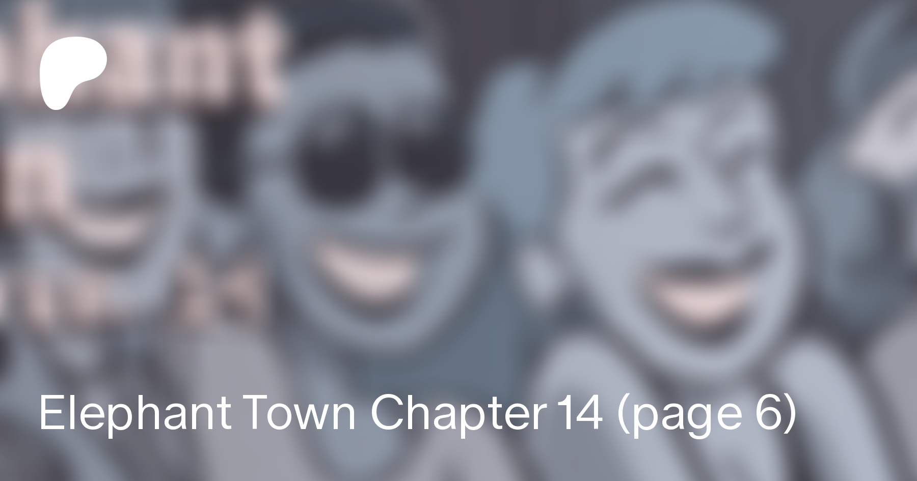 Elephant Town Chapter 14 (page 6) | Danielle Corsetto on Patreon