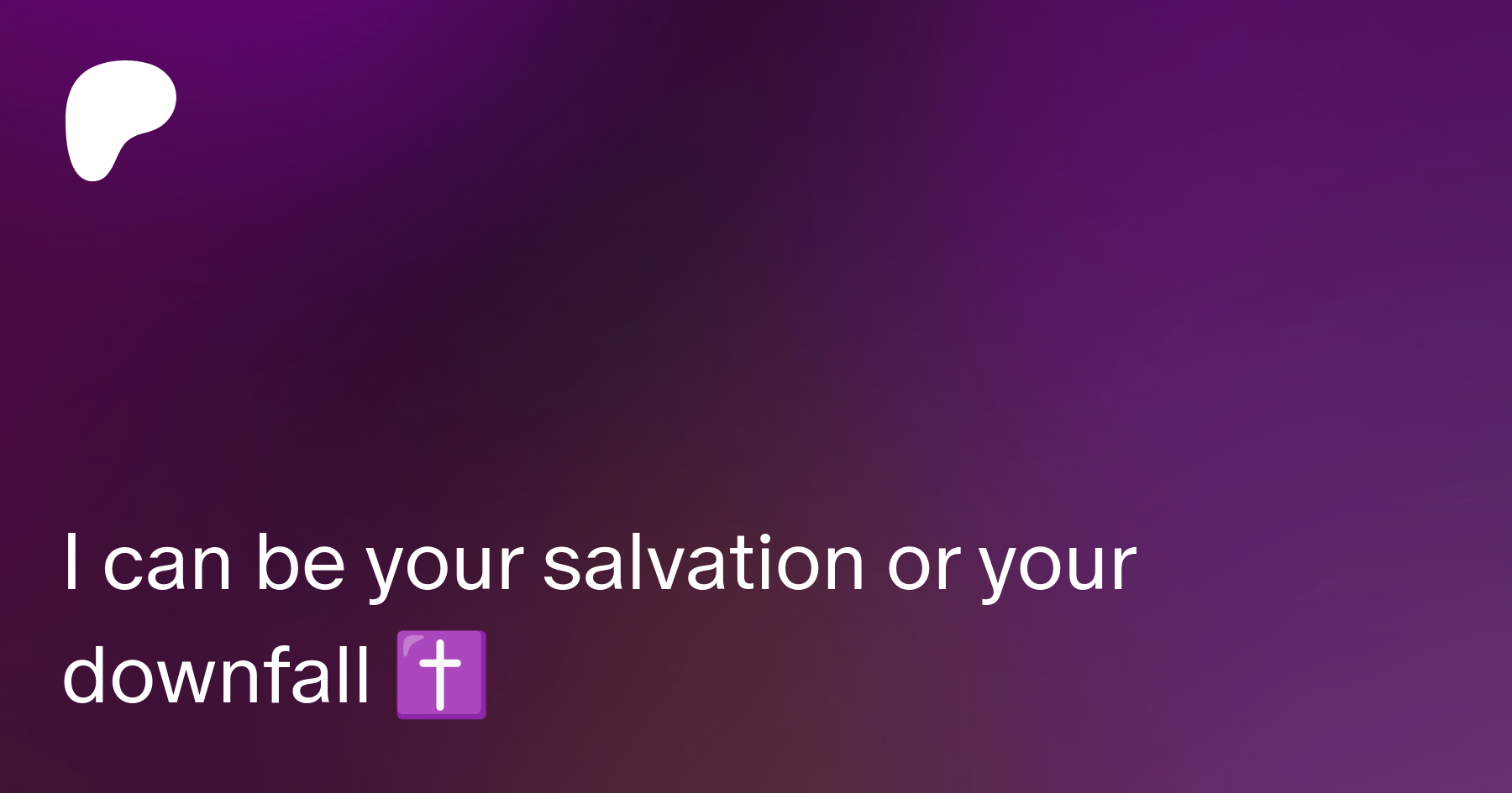 I can be your salvation or your downfall ✝️ | Patreon