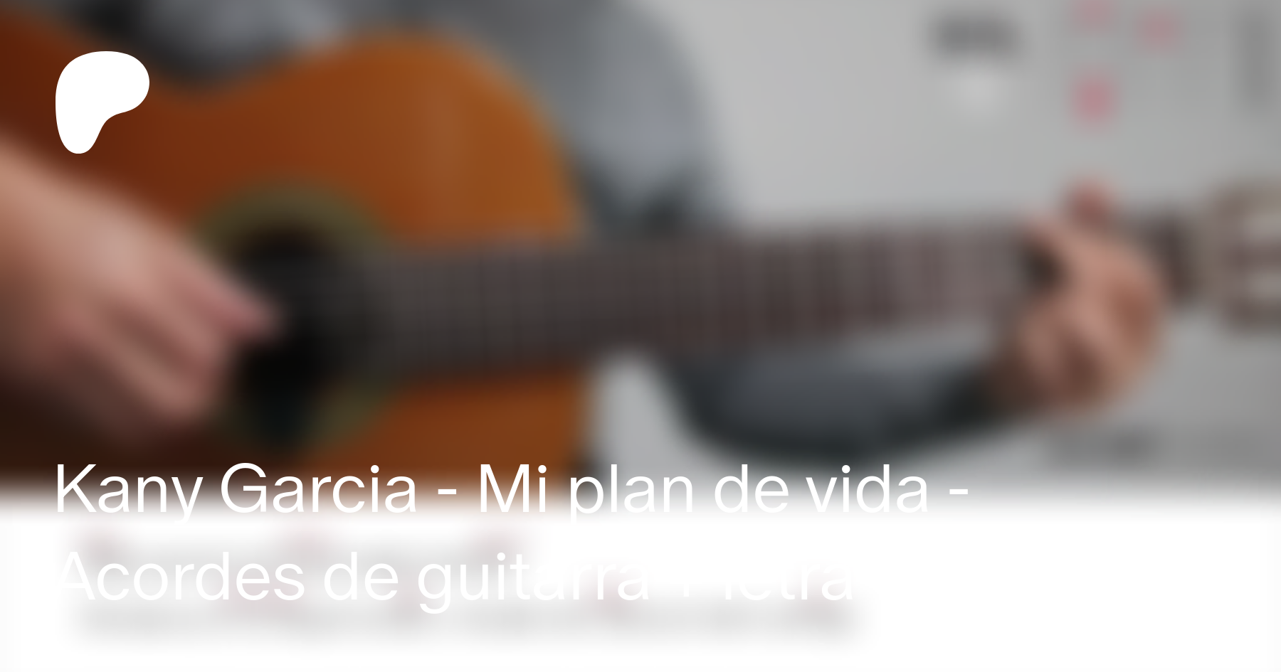 Kany Garcia - Mi plan de vida - Acordes de guitarra + letra | Patreon