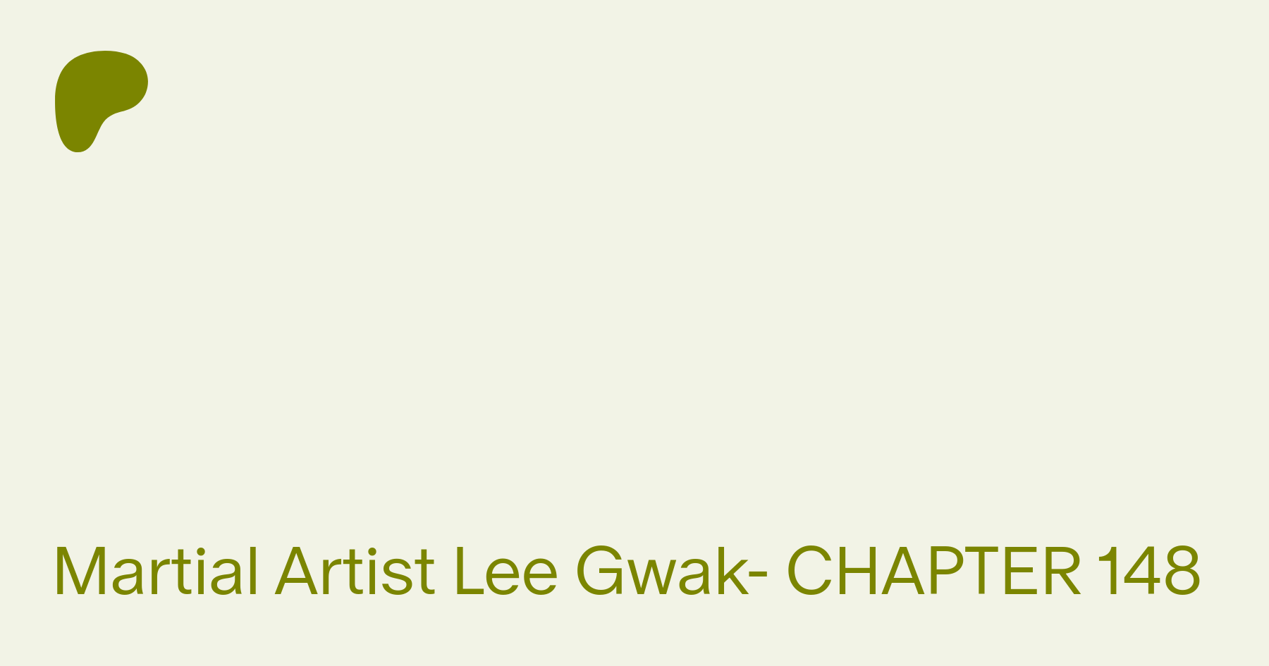 Martial Artist Lee Gwak- CHAPTER 148 | sentiha on Patreon