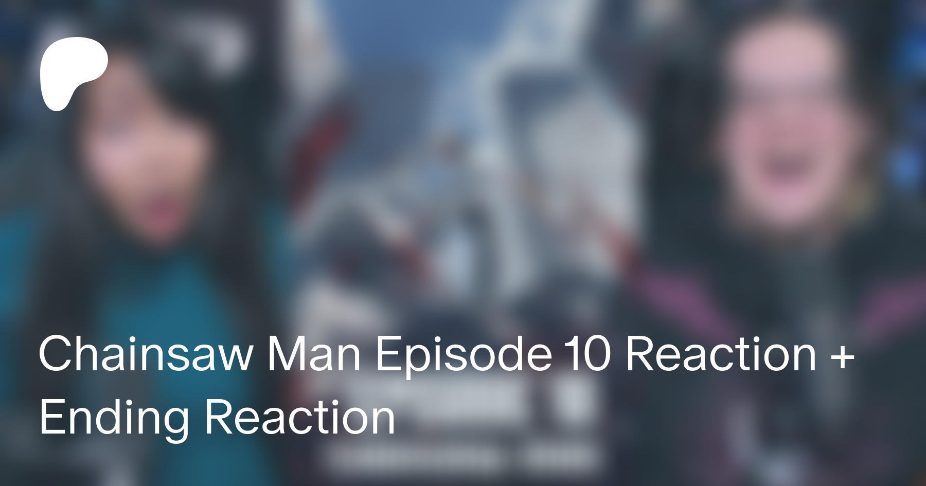 Chainsaw Man Episode 10 Reaction