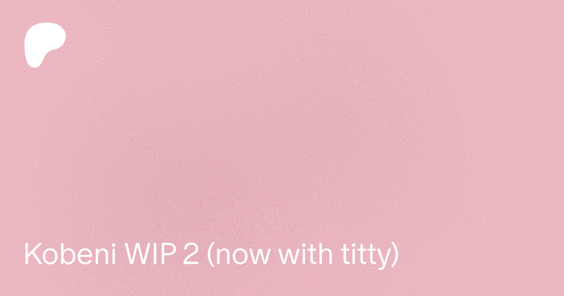 Kobeni WIP 2 (now with titty) | Patreon
