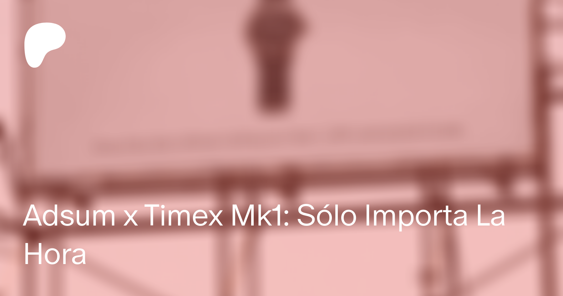 Adsum x Timex Mk1: Sólo Importa La Hora | safonagastrocrono en Patreon