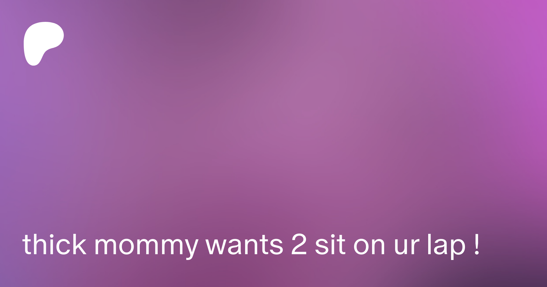 thick mommy wants 2 sit on ur lap ! | Patreon