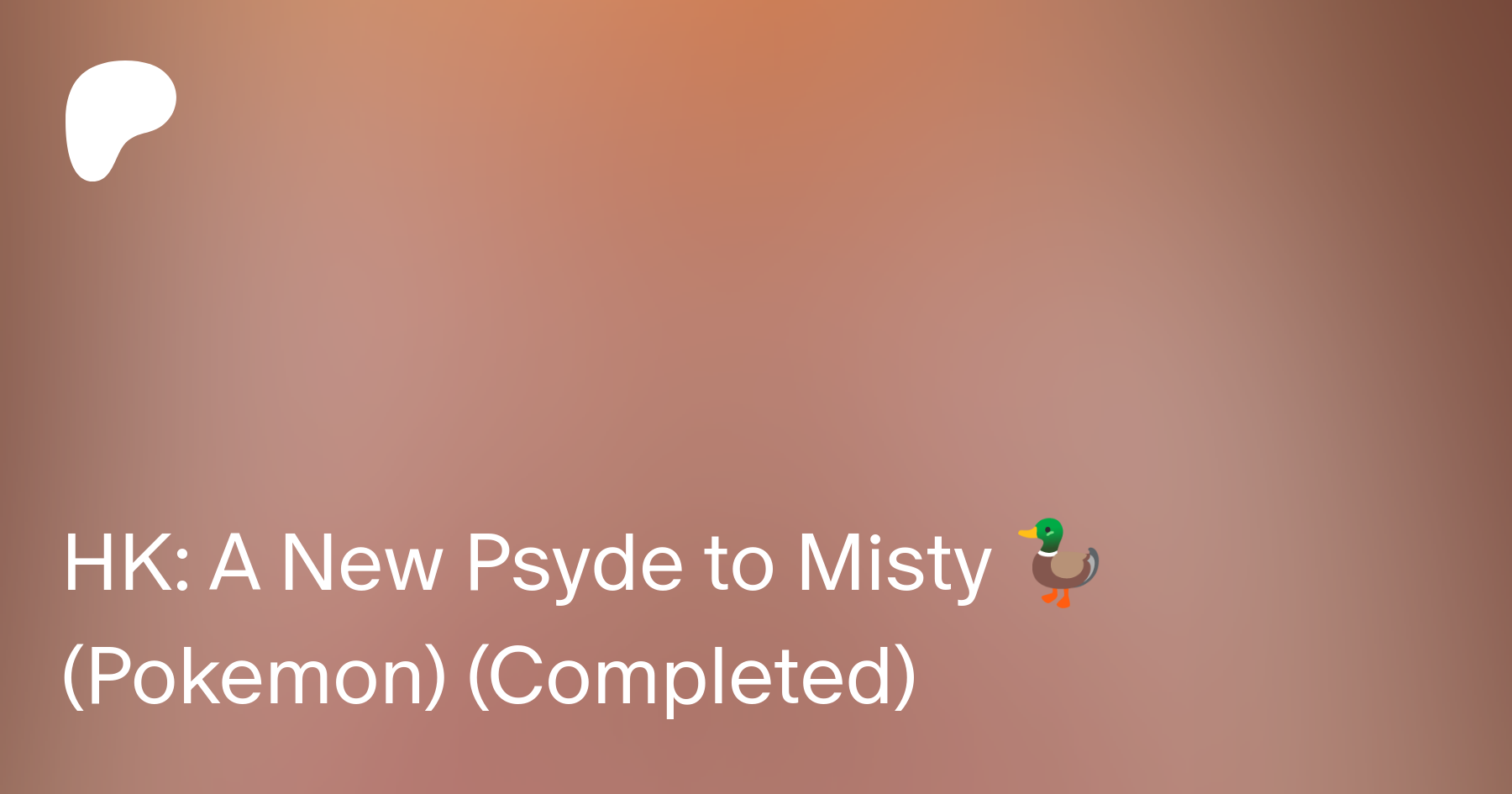 HK: A New Psyde to Misty 🦆 (Pokemon) (Completed) | Patreon