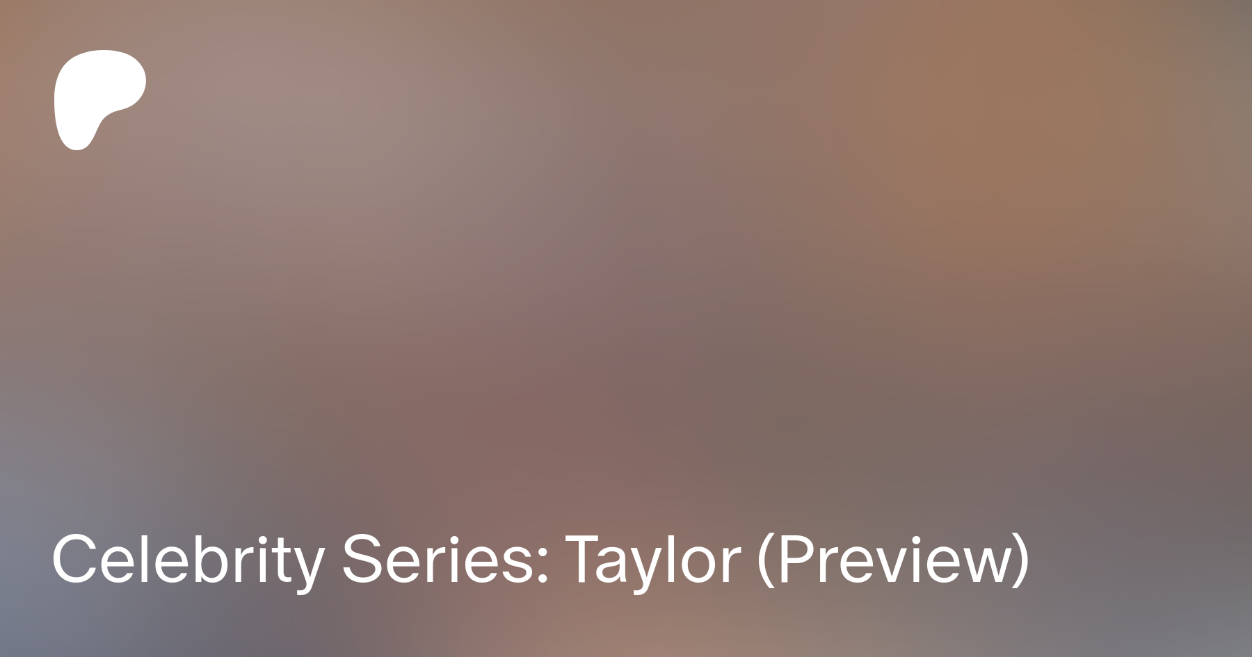Celebrity Series: Taylor (Preview) | Patreon