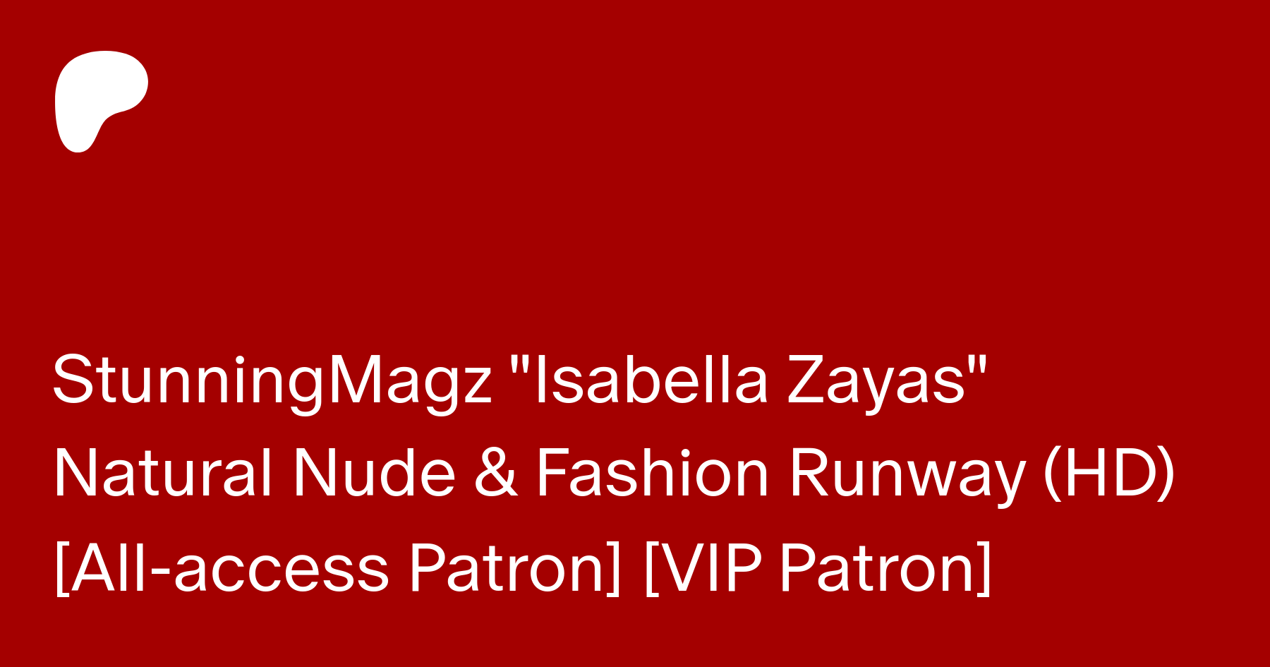 StunningMagz Isabella Zayas Natural Nude & Fashion Runway (HD)  [All-access Patron] [VIP Patron] | Patreon