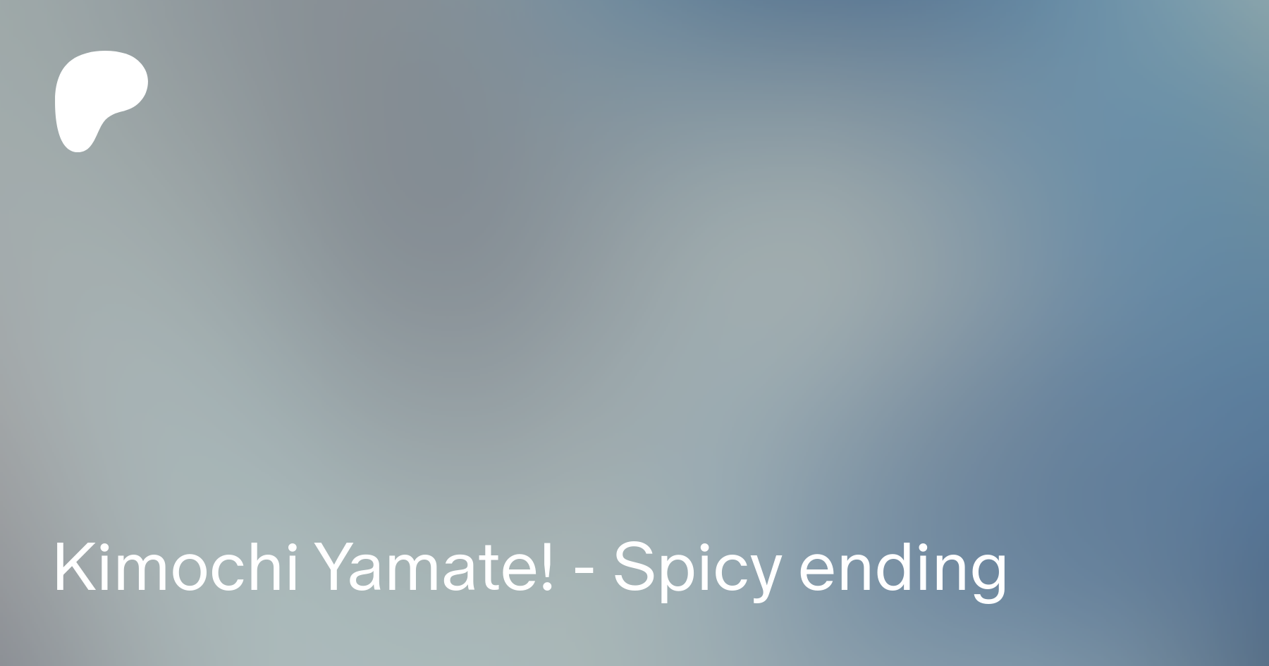 Kimochi Yamate! - Spicy ending | Patreon
