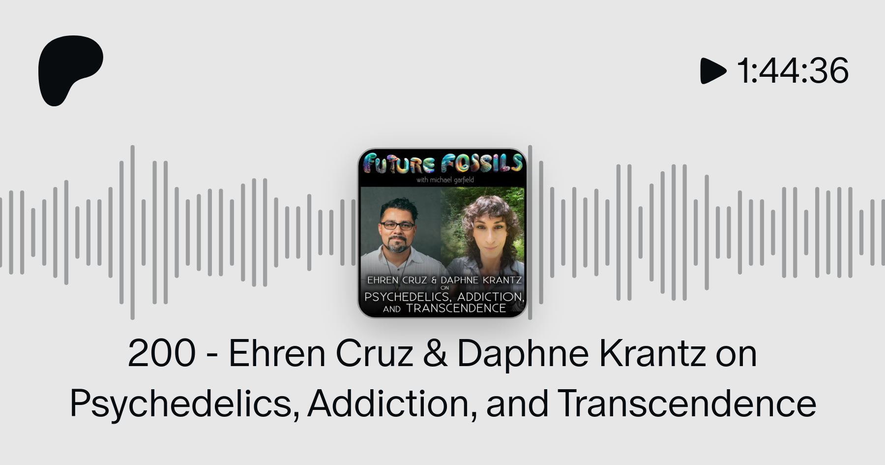 200 - Ehren Cruz & Daphne Krantz on Psychedelics, Addiction, and  Transcendence