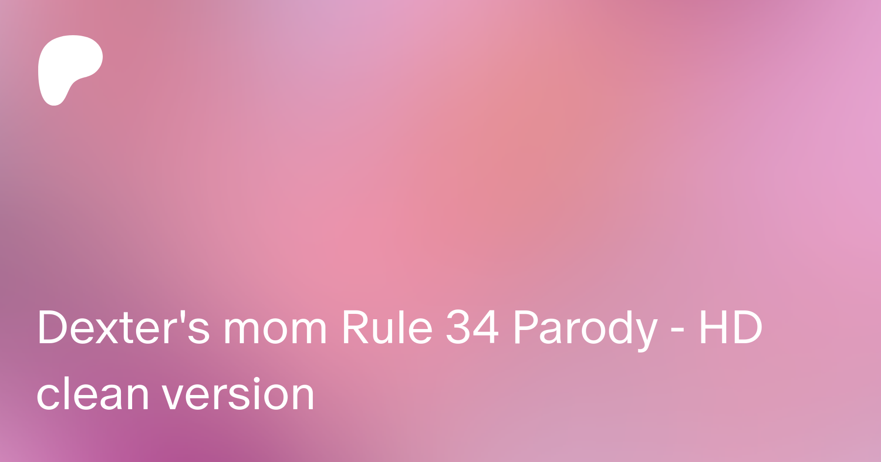 Dexter's mom Rule 34 Parody - HD clean version | Patreon