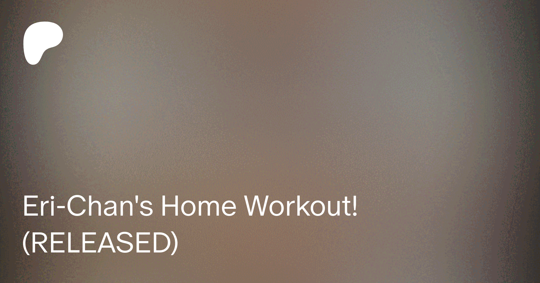 Eri-Chan's Home Workout! (RELEASED) | Patreon