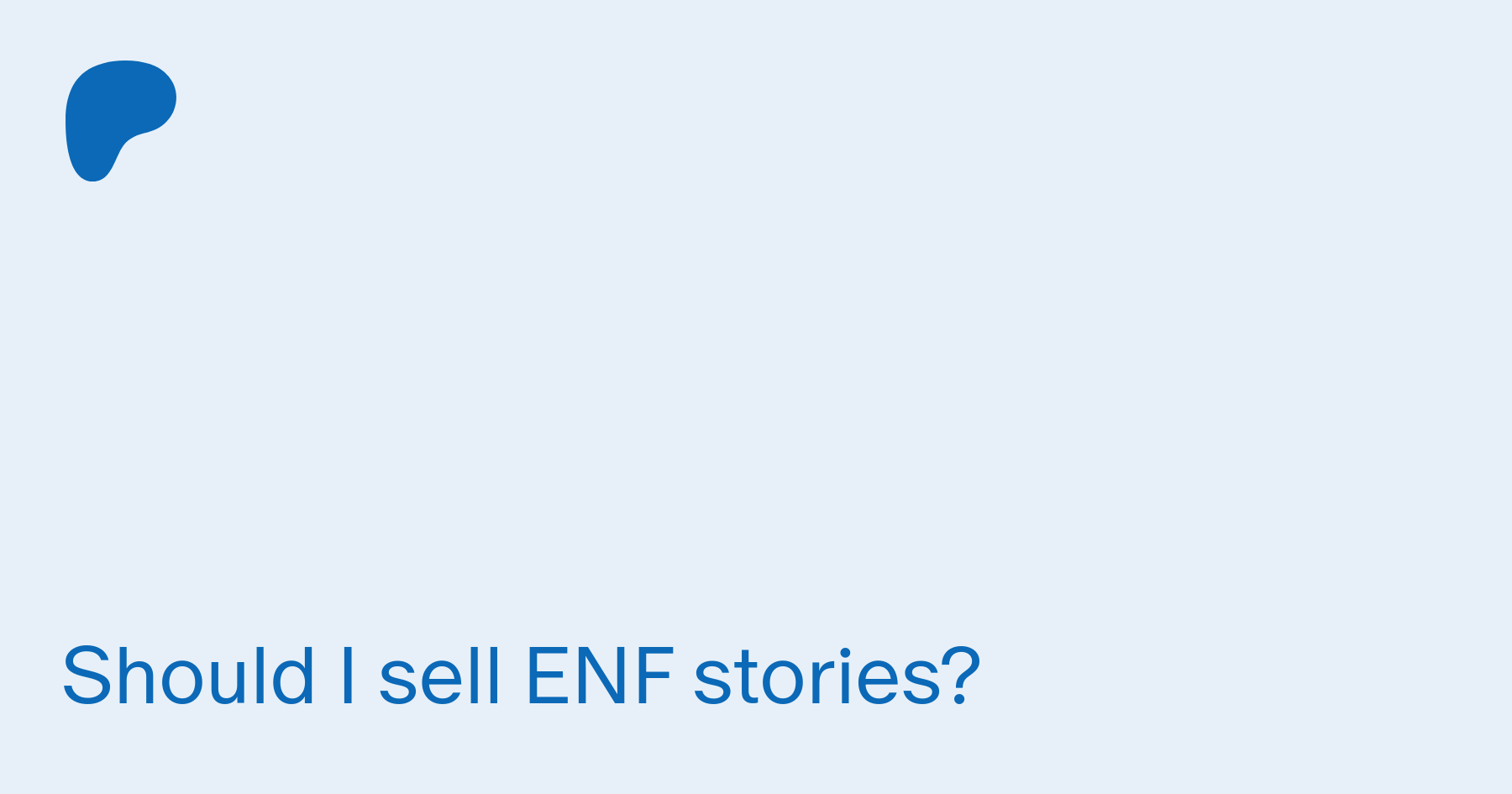 Should I sell ENF stories? | Patreon