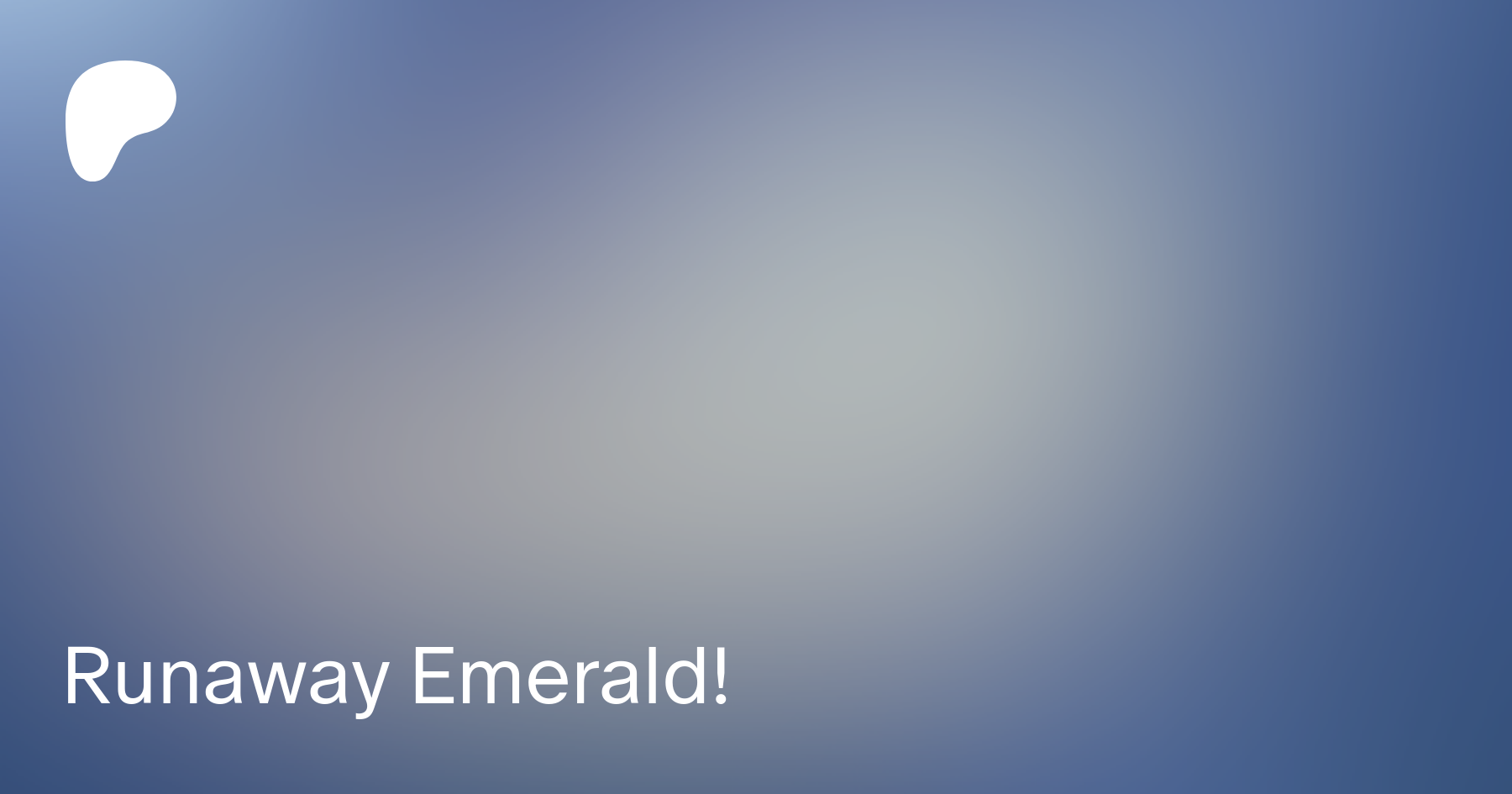 Runaway Emerald! | Patreon