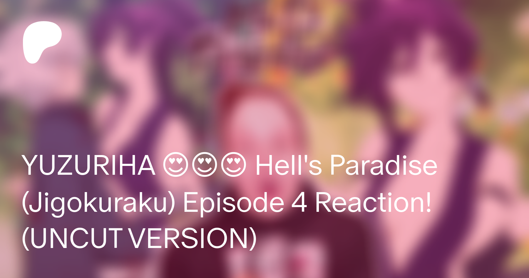 YUZURIHA 😍😍😍 Hell's Paradise (Jigokuraku) Episode 4 Reaction