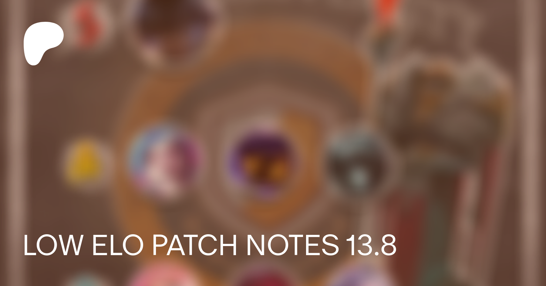 Patch 13.8 notes
