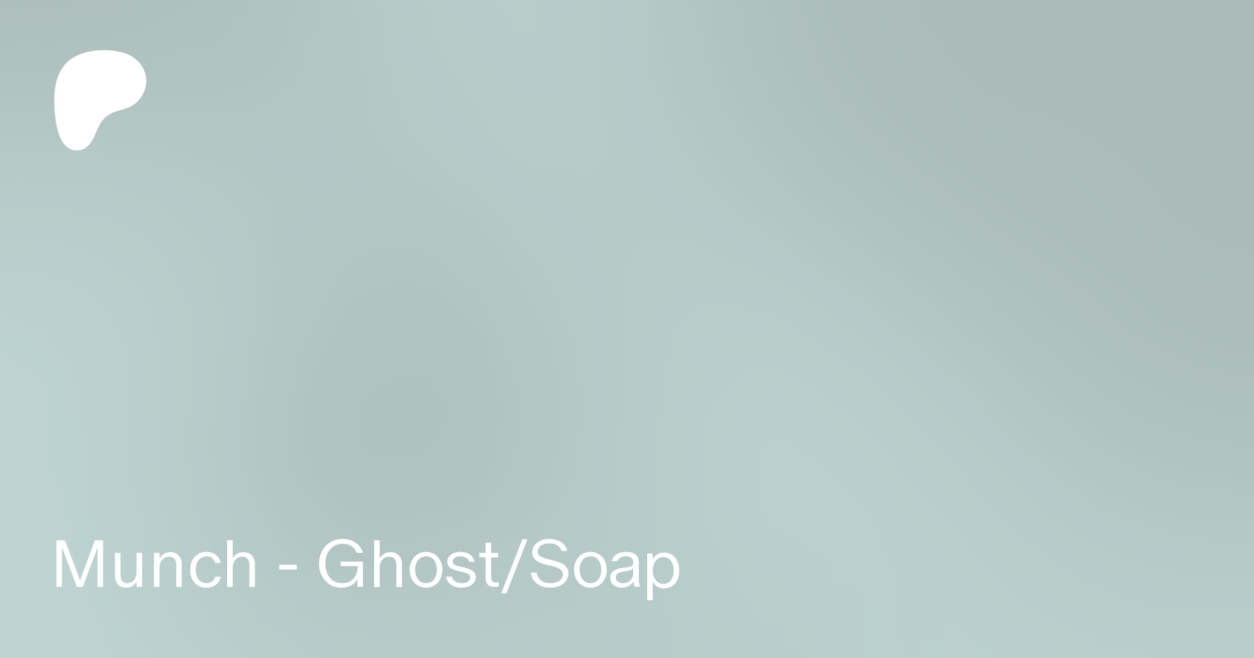 Munch - Ghost/Soap