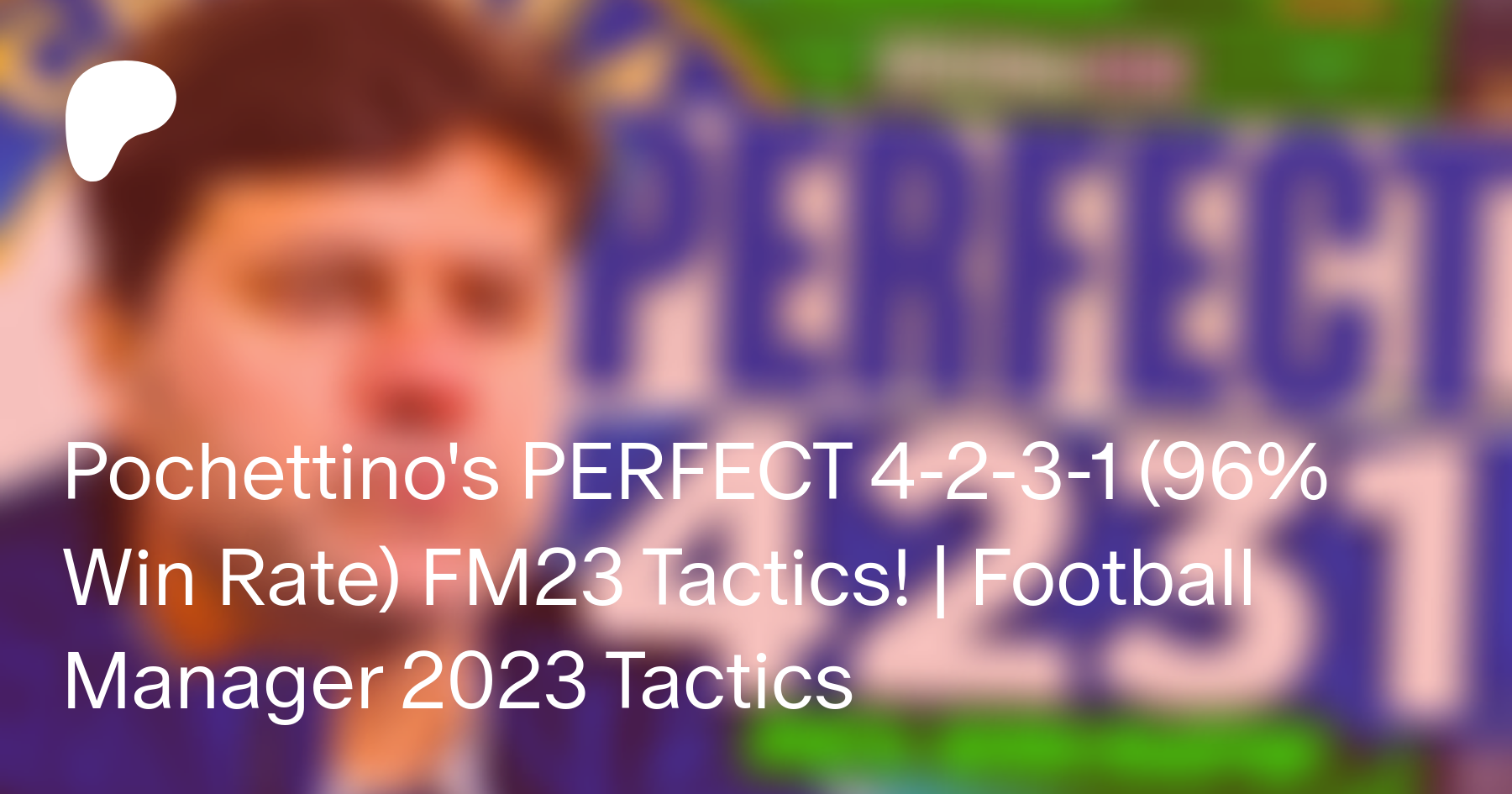 Pochettino's PERFECT 4-2-3-1 FM23 Tactics!