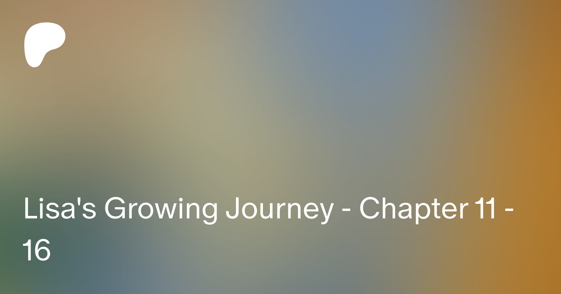 Lisa's Growing Journey - Chapter 11 - 16 | Patreon