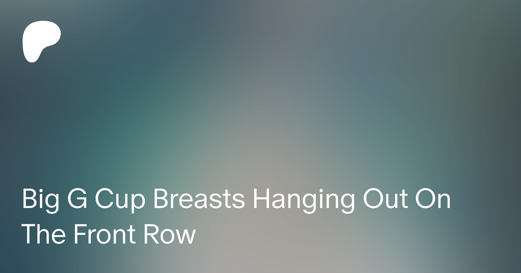 Big G Cup Breasts Hanging Out On The Front Row