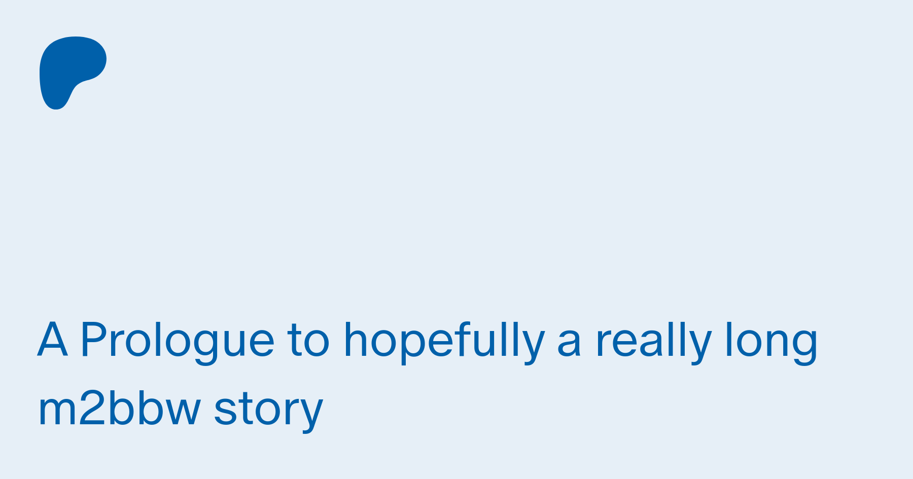 Prologue hopefully for a story (M2BBW) | Patreon