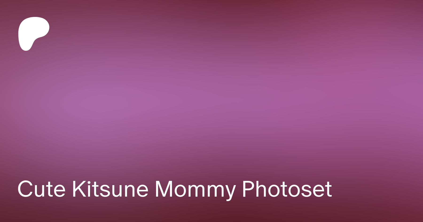 Cute Kitsune Mommy Photoset | Patreon