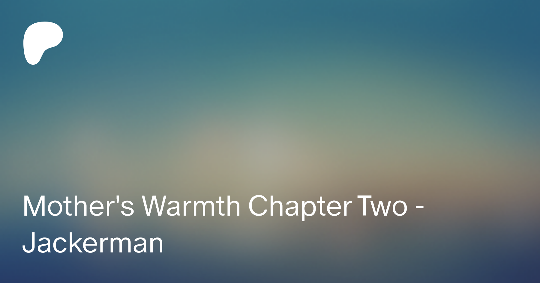 Mother's Warmth Chapter Two - Jackerman | Patreon