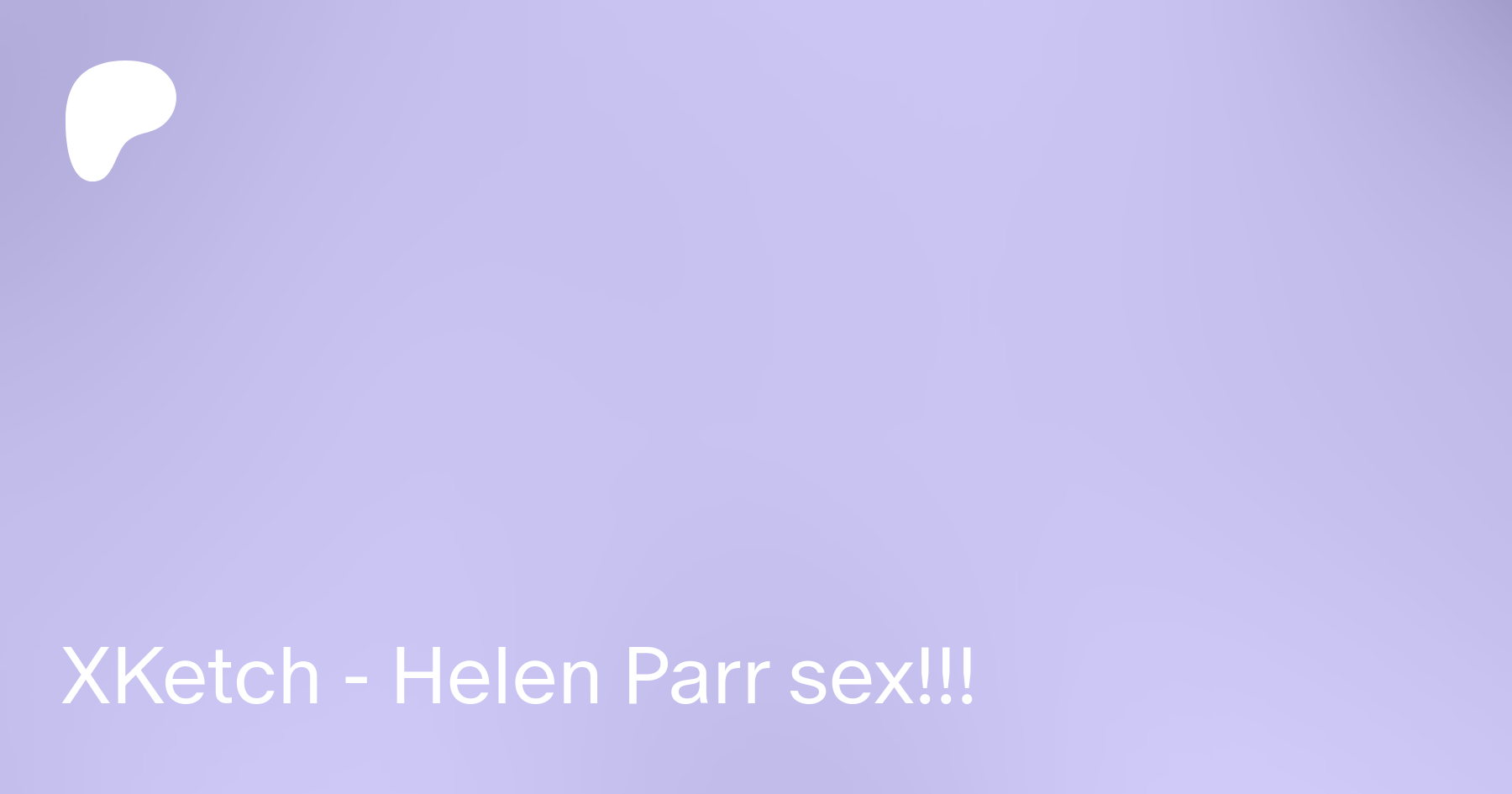 XKetch - Helen Parr sex!!! | Patreon